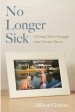 No Longer Sick: A Young Man's Struggle with Chronic Illness