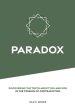 Paradox: Discovering the Truth about You and God in the Tension of Contradiction.