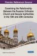 Examining The Relationship Between The Russian Orthodox Church And Secular Authorities In The 19th And 20th Centuries