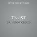 Trust: Knowing When to Give It, When to Withhold It, How to Earn It, and How to Fix It When It Gets Broken