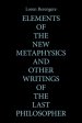 Elements of the New Metaphysics and Other Writings of the Last Philosopher