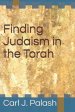 Finding Judaism in the Torah