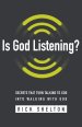 Is God Listening?: Secrets That Turn Talking to God Into Walking with God