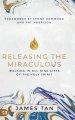 Releasing the Miraculous: Walking in all Nine Gifts of the Holy Spirit