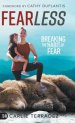 Fearless: Breaking the Habit of Fear