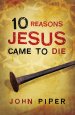 25 x 10 Reasons Jesus Came To Die Tracts