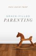 25 x Grace-Filled Parenting Tracts