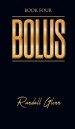 Bolus: Book Four