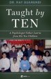 Taught by Ten: A Psychologist Father Learns from His 10 Children