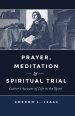 Prayer, Meditation, and Spiritual Trial