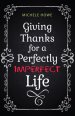 Giving Thanks For A Perf Imperfect Life