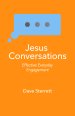 Jesus Conversations: Effective Everyday Engagement