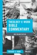 Theology of Work Bible Commentary, 1-volume edition