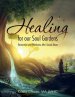 Healing for Our Soul Gardens: Restoration and Wholeness after Sexual Abuse