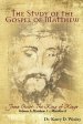 The Study of the Gospel of Matthew: Jesus Christ: The King of Kings Vol. 1