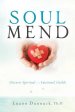 Soul Mend: Discover Spiritual and Emotional Health