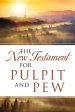 The New Testament For Pulpit and Pew