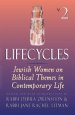 Lifecycles Volume 1: Jewish Women on Biblical Themes in Contemporary Life