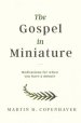 The Gospel in Miniature: Meditations for When You Have a Minute