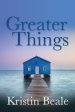 Greater Things