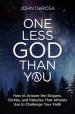 One Less God Than You: How to