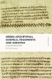 Greek Apocryphal Gospels, Fragments, and Agrapha: A New Translation (Includes the Protoevangelium of James, the Gospel of Thomas, the Gospel of Peter