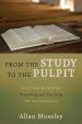 From the Study to the Pulpit: An 8-Step Method for Preaching and Teaching the Old Testament