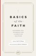 Basics of the Faith: An Evangelical Introduction to Christian Doctrine