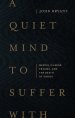 A Quiet Mind to Suffer With