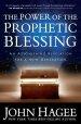 The Power of the Prophetic Blessing: An Astonishing Revelation for a New Generation