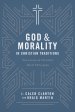 God and Morality in Christian Traditionsnew Essays on Christian Moral Philosophy: New Essays on Christian Moral Philosophy