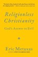 Religionless Christianity: God's Answer to Evil