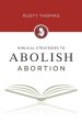 Biblical Strategies to Abolish Abortion