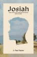 Josiah: How A Boy King Turned His Nation Back to God.