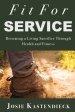 Fit For Service: Becoming a Living Sacrifice Through Health and Fitness