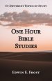 One Hour Bible Studies: 44 Different Topics of Study