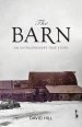 The Barn: An Extraordinary True Story