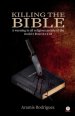 Killing the Bible: A warning to all religious people of the world 2 Peter:3:14-18