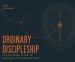 Ordinary Discipleship: How God Wires Us for the Adventure of Transformation