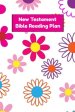 New Testament Bible Reading Plan: Daily Devotional With Scripture Reading And Writing Prompts - 30 Days (6"x9", 15.24 x 22.86 cm)