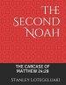 The Second Noah: The Carcase of Matthew 24:28