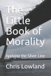 The Little Book of Morality: Applying the Silver Line