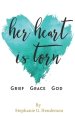 Her Heart Is Torn: Grief, Grace, & God