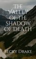 The Valley of the Shadow of Death