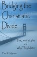 Bridging The Charismatic Divide: The Spirit's Gifts and Why They Matter