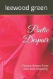 Poetic Despair: Poems driven from loss and recovery