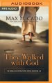 They Walked with God: 40 Bible Characters Who Inspire Us