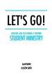 Let's Go!: Creating and Sustaining a Thriving Student Ministry