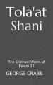 Tola'at Shani: The Crimson Worm of Psalm 22