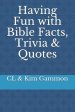 Having Fun with Bible Facts, Trivia & Quotes